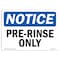 Signmission OSHA Notice, 5" Height, Pre-Rinse Only Sign, 7" X 5", Landscape OS-NS-D-57-L-17790 - alternate 1